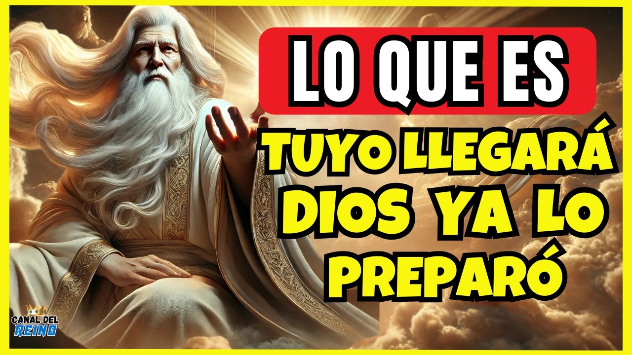 🔵Dios te habla hoy NADA ni NADIE puede QUITAR lo que YO he preparado ...