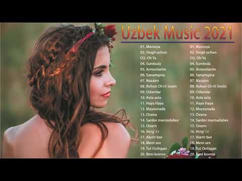 Uzbek Music 2021 — Uzbek Qo'shiqlari 2021 — узбекская музыка 2021 — узбекские песни 2021