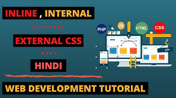 CSS Tutorial : Inline , Internal & External CSS | WEB DEVELOPMENT TUTORIAL for Beginners