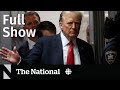 CBC News: The National | Trump’s hush-money trial wraps
