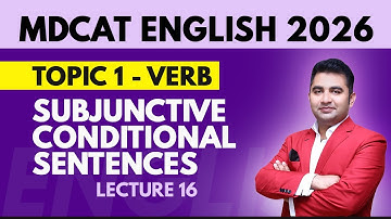 Verb Lecture 16 I English MDCAT 2026 I Unreal Conditional Sentences I English with Sir Azeem