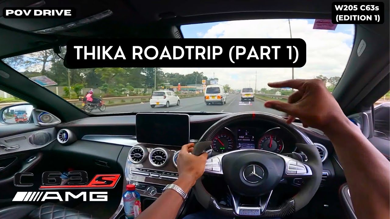 ROADTRIP TO THIKA (part 1) | C63s AMG | POV