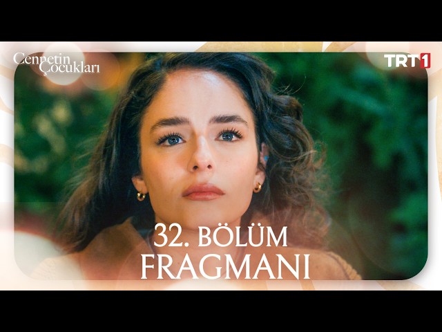 Cennetin Çocukları 32. Bölüm Fragmanı