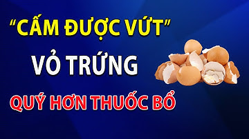 5 Lợi Ích Tuyệt Vời Của Vỏ Trứng! Cứu Tinh Bệnh Loãng Xương-Người Trên 60 Tuổi Phải Biết