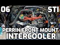 06 Subaru STi Perrin Front Mount Install