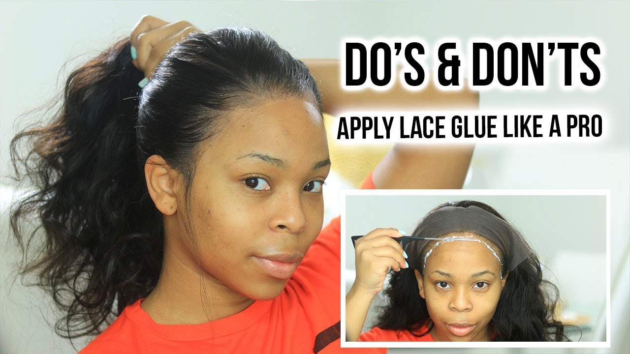 Do S And Dont S How To Apply Lace Glue For Beginners Properly My First Wig Youtube