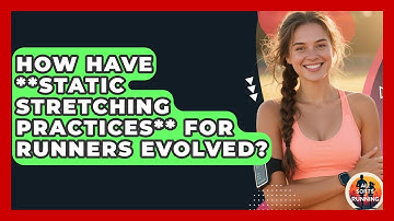 How Have **static Stretching Practices** For Runners Evolved? - All Sorts Of Running