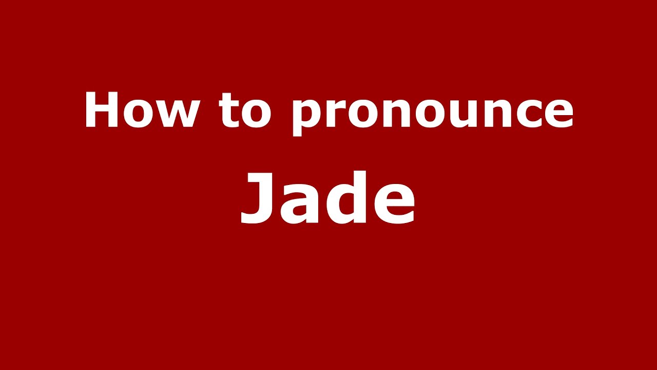 How to pronounce Jade (Hamilton, Waikato, NZ)