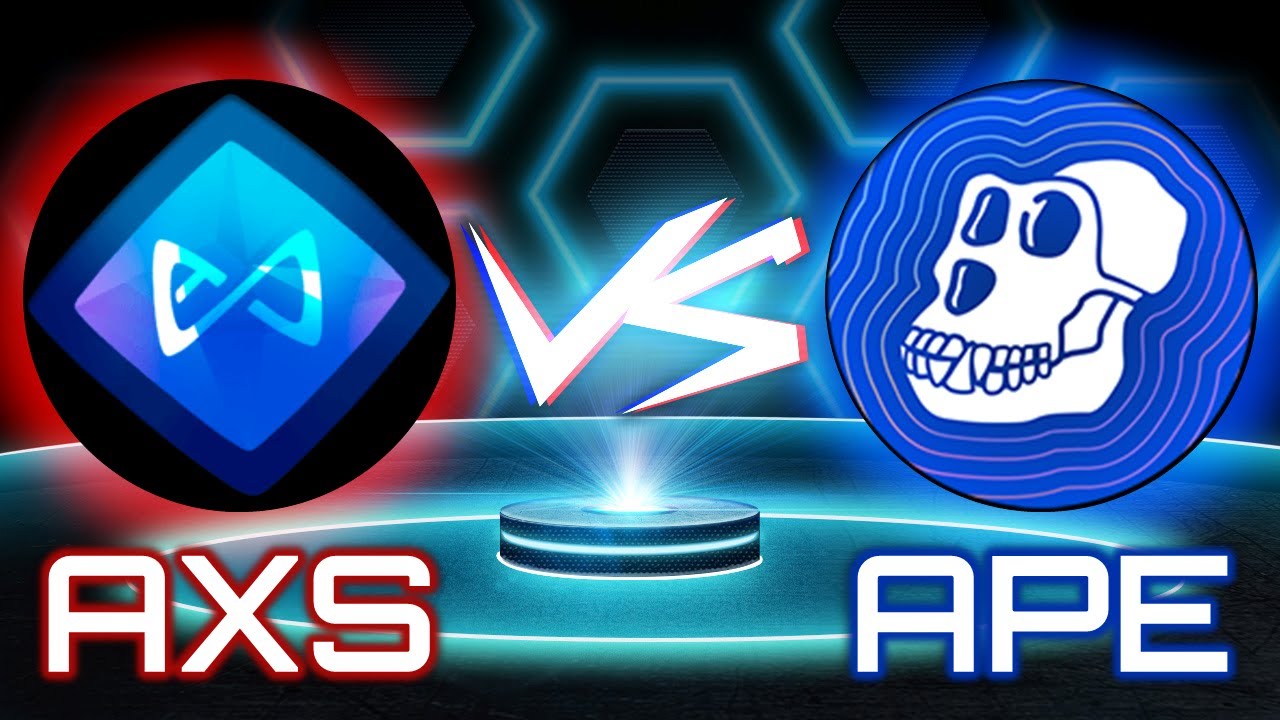 Axie Infinity ($AXS) vs. ApeCoin ($APE) [2022]