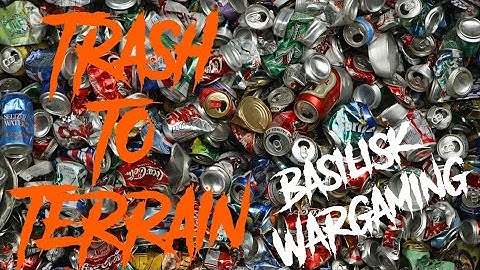 Trash to Terrain Kits   Basilisk Wargaming