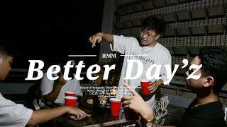 RMM - Better Day'z