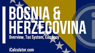 Bosnia and Herzegovina Tax System - A Brief Overview