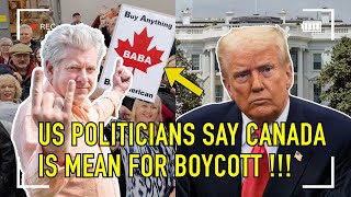 US POLITICIANS SAY CANADA IS MEAN FOR BOYCOTT
