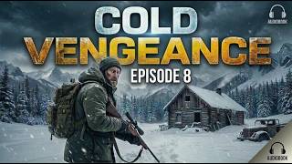Cold Vengeance | Post Apocalyptic EMP Audiobook | Episode 8 - Leverage