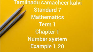 Tamilnadu samacheer kalvi 7th standard maths term 1 chapter 1 number system example 1.20