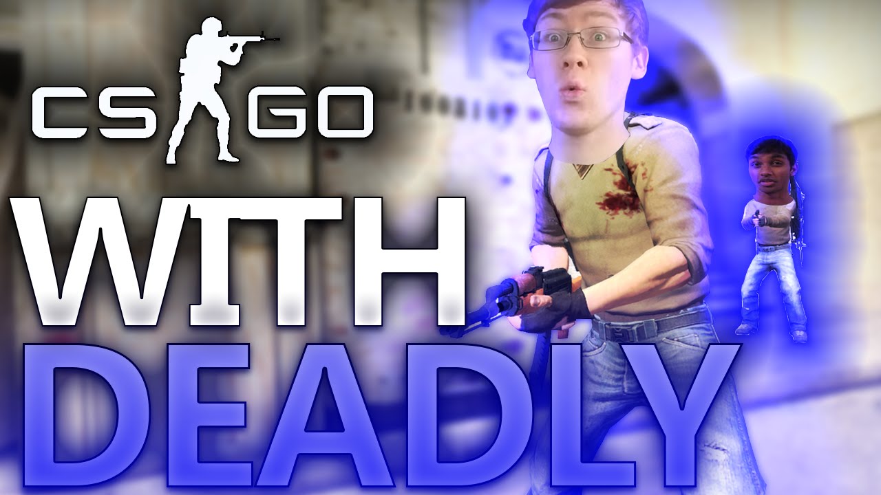 CS:GO FUN TIMES w/ @DeadlyCreatorYT - YouTube