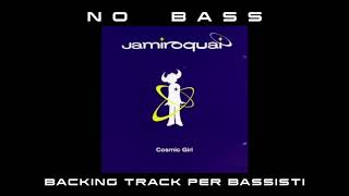 Video thumbnail of "Cosmic Girl NO BASS Jamiroquai backing track per bassisti Suona tu il Basso (Bassless)"