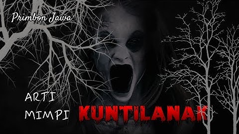 Arti Mimpi Melihat Kuntilanak Menurut Primbon Jawa