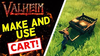Valheim - How to Make and Use The Cart! CARRY MORE!