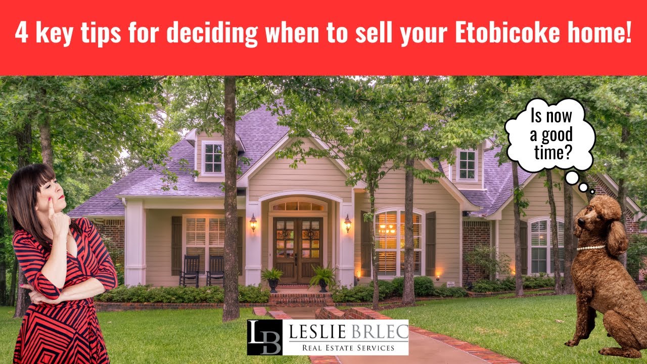 4 Key Tips to Sell Your Etobicoke Home! | Etobicoke Real Estate