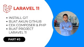 Belajar Laravel 11 - Install Git, Cek Versi Composer & PHP, Pembuatan Project