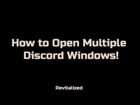 How to Open Multiple Discord Windows!