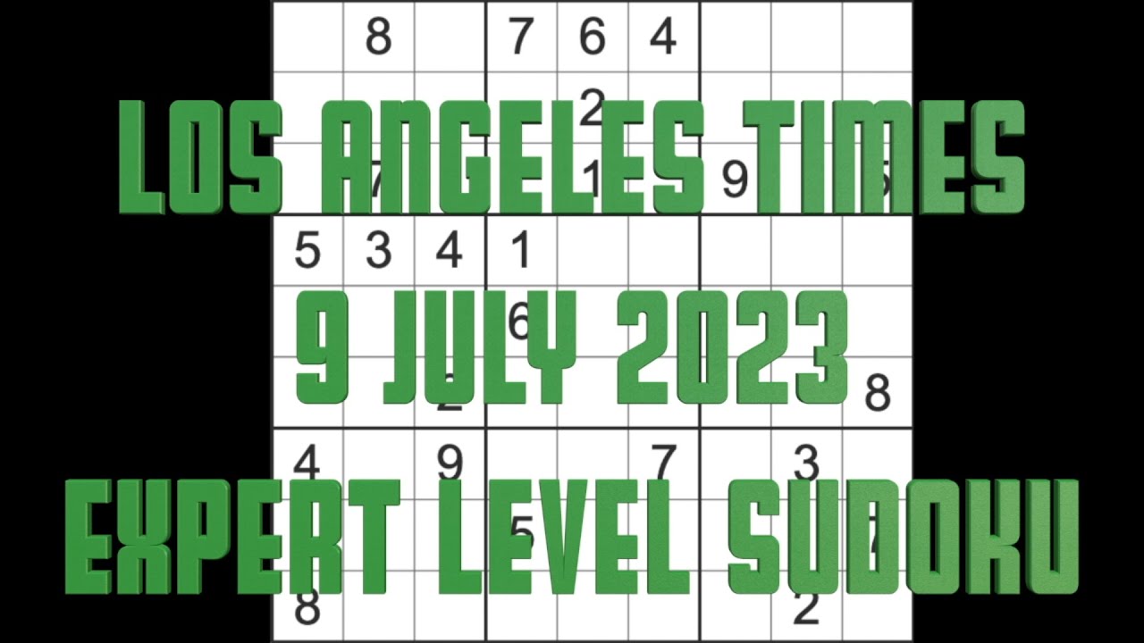 Sudoku solution – Los Angeles Times sudoku 9 July 2023 Expert level ...