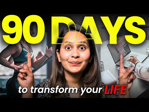 You can change your life in 90 days, here's how you do it