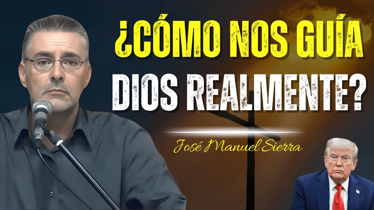 ¿Cómo Nos Guía Dios Realmente? Principios Para Este Mes - José Manuel Sierra