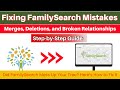 How to Fix Mistakes in FamilySearch | Merging, Deleting & Relationship Issues