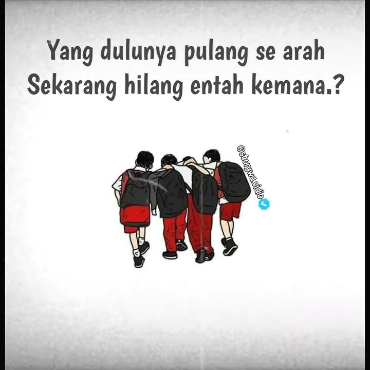 STORY WA 'Teringat Masa Sekolah'