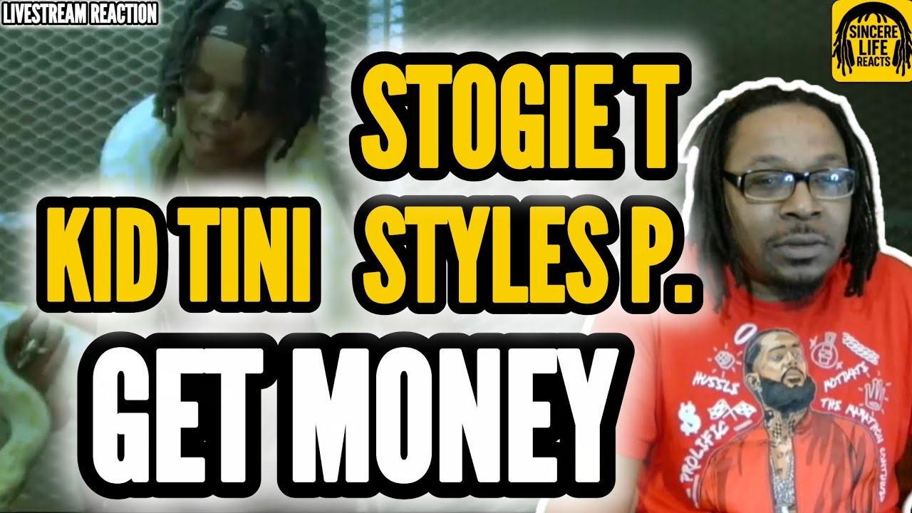 KID TINI x STYLES P. x STOGIE T - GET MONEY (LIVESTREAM REACTION) 