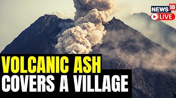 Indonesia Volcano Eruption | Ash From The Eruption Of Merapi Volcano Blankets Villages | News18 LIVE