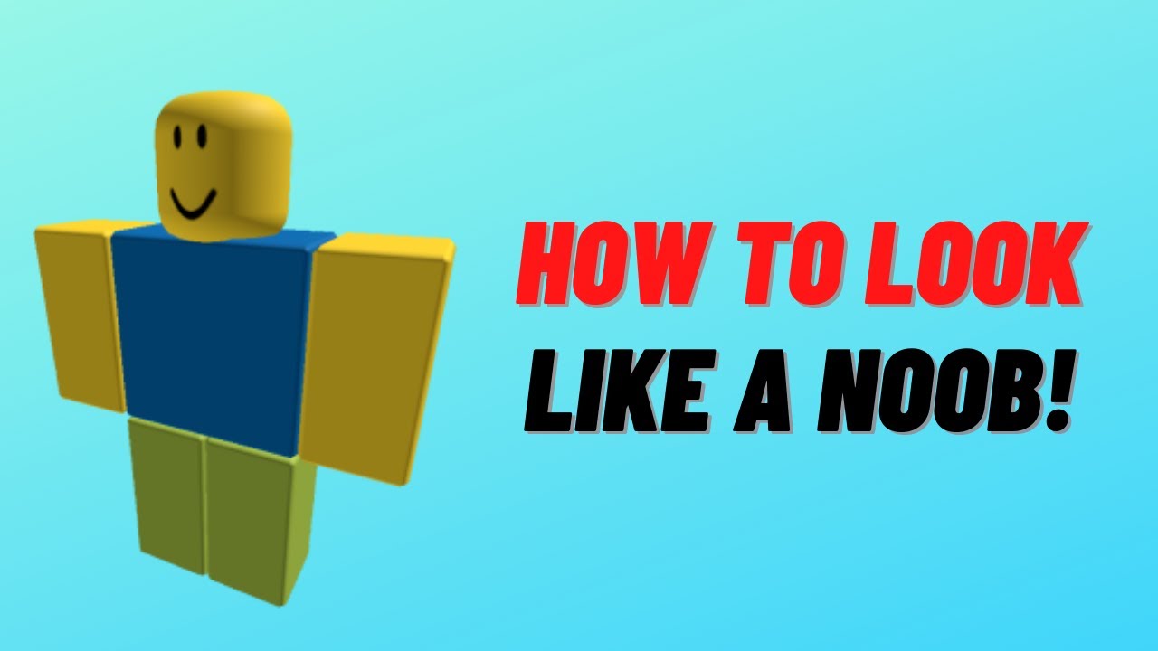 How to be a noob in ROBLOX tutorial 