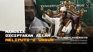 Live Sidodowo Lamongan ( Manusia Di Jadikan Allah Meliputi Dua Unsur )