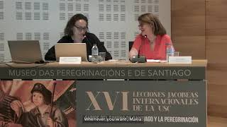 XVI Lecciones Jacobeas - 2025; María Álvarez: Mujeres y peregrinaciones en la Europa medieval.