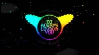 DJ ALWAYS LOVING YOU REMIX