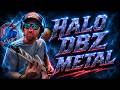 🤘Halo Metal🤘DBZ Metal🤘Naruto Metal🤘