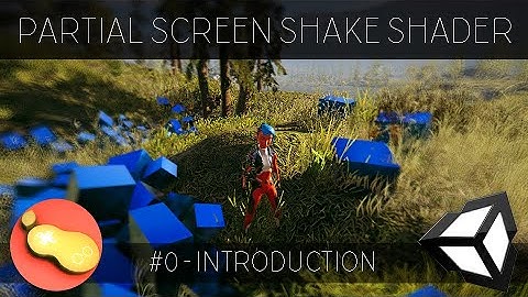 Partial Screen Shake Shader - Unity/Shadergraph/C# Tutorial [Part 0 - Introduction]