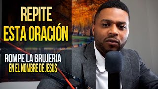 🔴Repite esta oración para destruir la brujería  🔥quemando el espiritu de la serpiente