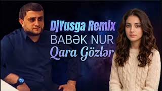 Djyusga Remix & Babek Nur Qara Gözlər Trap Stile Azeri Bass 2026