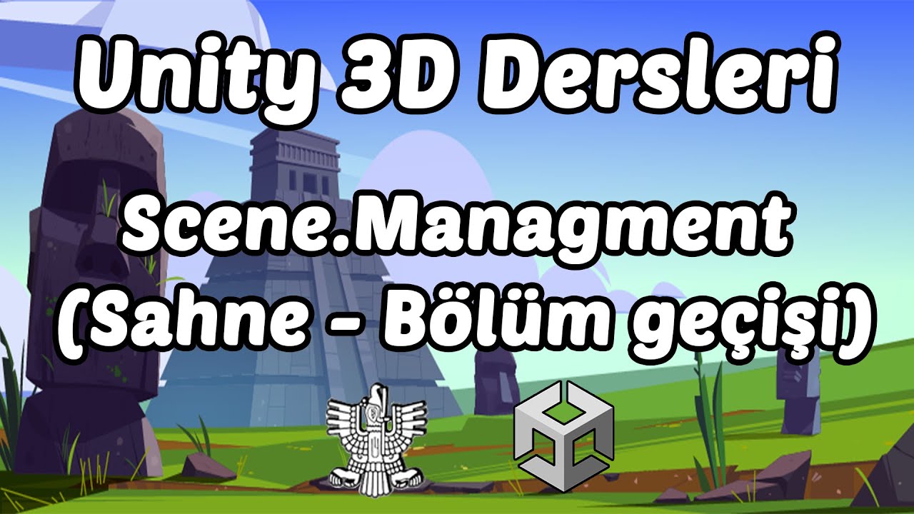 Unity 3D Dersleri - 17.Bölüm Scene.Managment (Sahne - Bölüm geçişi)