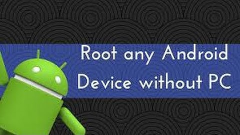 How to root any android device(4.0 to 6.0.1) without pc