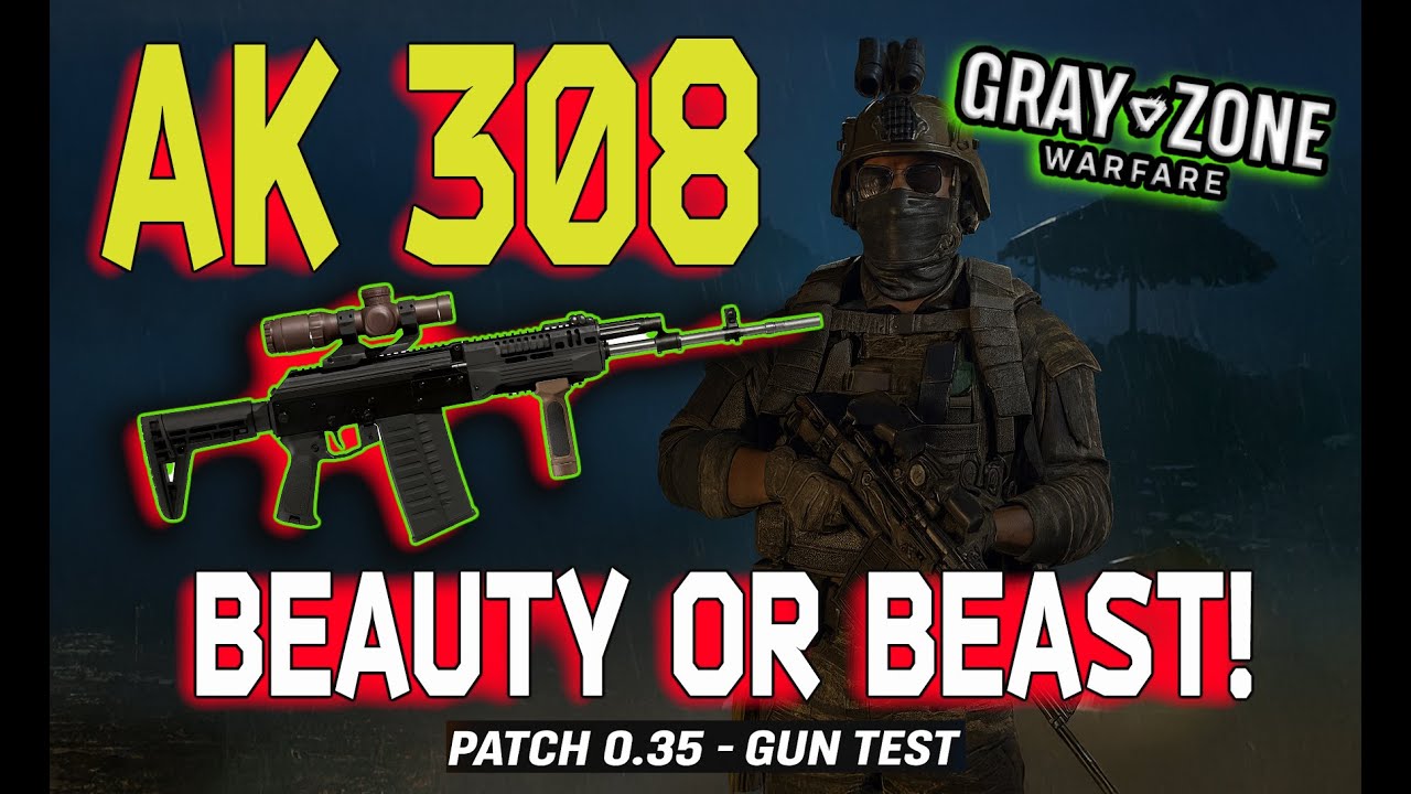 АК-308: Красавица или чудовище? Тест патча Gray Zone Warfare 0.35
