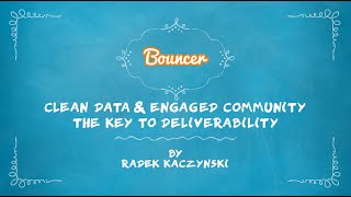 Clean Data &amp; Engaged Community  - the Key to Deliverability