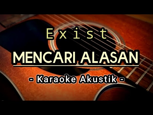 Mencari Alasan - Exist ( Karaoke Akustik ) class=