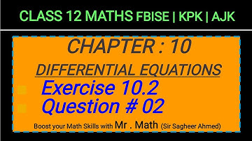 LEC 159 |CHAP 10| EX 10.2 | Q2 |DIFFERENTIAL EQUATIONS| CLASS 12 MATH I FBISE | KPK |AJK |NEW BOOKI