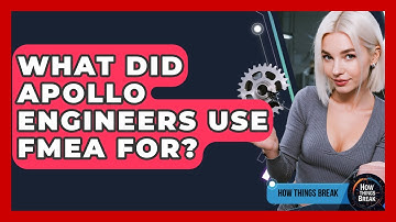 What Did Apollo Engineers Use FMEA For? - How Things Break