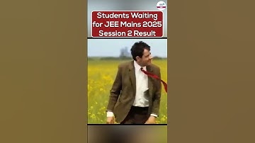 Students Waiting for JEE Main 2025 Session 2 Result | #jeememes #jeeshorts #mrbeanmemes #jeeresult