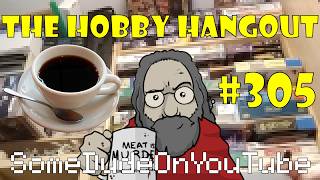[The Hobby Hangout] #305 - Is this mic live